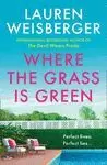 WHERE THE GRASS IS GREEN