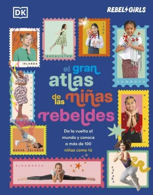GRAN ATLAS DE LAS NIÑAS REBELDES (SOMOS CHICAS PODEROSAS)