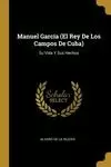 MANUEL GARCÍA (EL REY DE LOS CAMPOS DE CUBA)