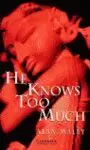 HE KNOWS TOO MUCH (CER6)