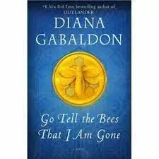 GO TELL THE BEES THAT I AM GONE (A NOVEL)