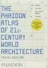 PHAIDON ATLAS OF XXI CENTURY WORLD ARCHITECTURE