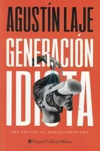 GENERACIÓN IDIOTA: UNA CRÍTICA AL ADOLESCENTRISMO