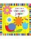 LIBRO PARA JUGAR. EL BEBÉ TOCA