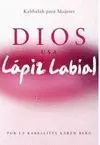 DIOS USA LÁPIZ LABIAL. KABBALAH PARA MUJERES