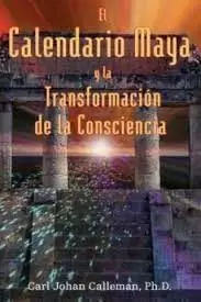 CALENDARIO MAYA Y LA TRANSFORMACIÓN DE LA CONSCIENCIA