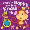 IF YOU'RE HAPPY AND YOU KNOW IT