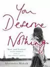YOU DESERVE NOTHING