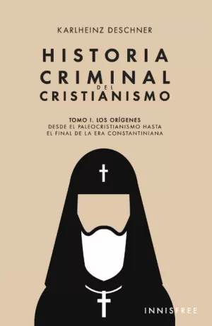 HISTORIA CRIMINAL DEL CRISTIANISMO I