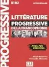 LITTÉRATURE PROGRESSIVE DE LA FRANCOPHONIE B1B2 NIVEAU INTERMÉDIAIRE B1;B2 - LIVRE -