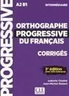 CORRIGES ORTHOGRAPHE PROGRESSIVE DU FRANCAIS A2-B1 NIVEAU INTERMEDIAIRE