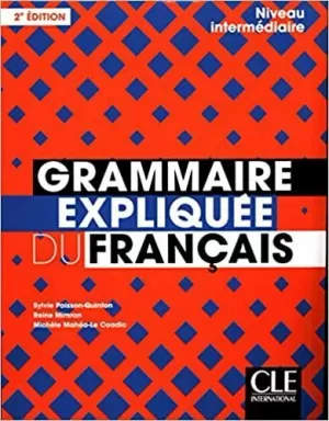 GRAMMAIRE EXPLIQUÉE DU FRANÇAIS  (B1-B2)  LIVRE