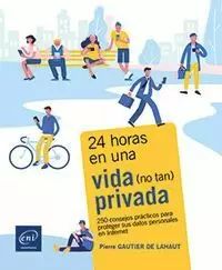 24 HORAS EN UNA VIDA NO TAN PRIVADA 250 CONSEJOS PRACTICOS