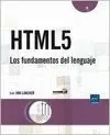 HTML5. LOS FUNDAMENTOS DEL LENGUAJE