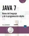 JAVA 7 BASES DEL LENGUAJE Y DE LA PROGRAMACION