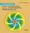 MANDALAS PARA CENTRARSE EN EL INSTANTE PRESENTE