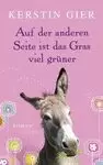 AUF DER ANDEREN SEITE IST DAS GRAS VIEL GRÜNER