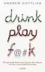 DRINK PLAY F@K