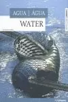 AGUA. EDICION TRILINGÜE ESPAÑOL/PORTUGUES/INGLES