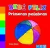 PRIMERAS PALABRAS. BEBE FELIZ