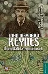 JOHN MAYNARD KEYNES. UN CAPITALISTA REVOLUCIONARIO