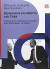 DIPLOMACIA ENCUBIERTA CON CUBA. HISTORIA DE LAS NEGOCIACIONES SECRETAS ENTRE WAS