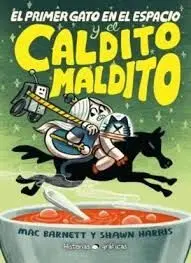 PRIMER GATO EN EL ESPACIO 2 Y EL CALDITO MALDITO