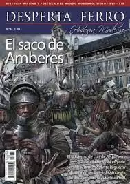 DESPERTA FERRO HISTORIA MODERNA 63 EL SACO DE AMBERES