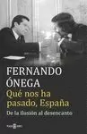 QUÉ NOS HA PASADO, ESPAÑA