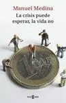 CRISIS PUEDE ESPERAR, LA VIDA NO