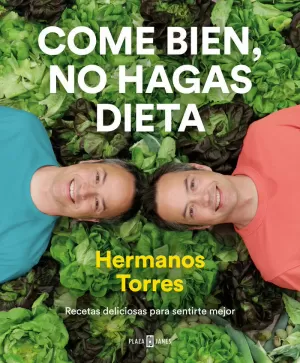 COME BIEN, NO HAGAS DIETA (HERMANOS TORRES 4)