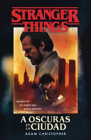 A OSCURAS EN LA CIUDAD (NOVELA STRANGER THINGS)