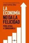 ECONOMÍA NO DA LA FELICIDAD, LA