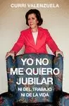 YO NO ME QUIERO JUBILAR...NI DEL TRABAJO NI DE LA VIDA