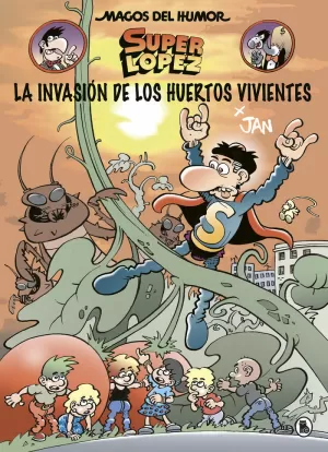 SUPER LOPEZ LA INVASION DE LOS HUERTOS VIVIENTES (MAGOS DEL HUMOR 206)