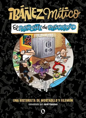 IBÁÑEZ MÍTICO 2 EL PREBOSTE DE SEGURIDAD
