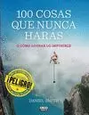 100 COSAS QUE NUNCA HARÁS
