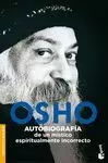AUTOBIOGRAFÍA DE UN MÍSTICO ESPIRITUALMENTE INCORRECTO