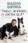 TENGO UN PERRO. Y AHORA, ¿QUÉ?