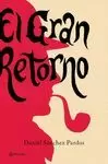 GRAN RETORNO, EL