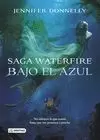 BAJO EL AZUL 1 SAGA WATERFIRE