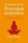 SECRETO DE LA FELICIDAD AUTÉNTICA, EL