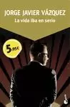 VIDA IBA EN SERIO, LA