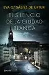 SILENCIO DE LA CIUDAD BLANCA (TRILOGIA CIUDAD BLANCA 1)