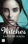LAZOS DE MAGIA (WITCHES 1)