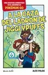 POKÉMON GO. A LA CAZA DEL LADRÓN DE JIGGLYPUFFS