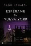 ESPÉRAME EN NUEVA YORK