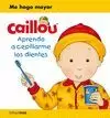 CAILLOU. APRENDO A CEPILLARME LOS DIENTES