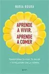 APRENDE A VIVIR, APRENDE A COMER