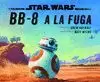 BB-8 A LA FUGA (STAR WARS)